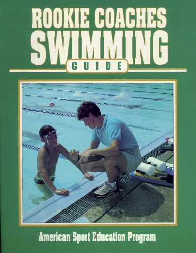 Rookie Coaches Swimming Guide (Rookie Coaches Guide) (9780873226455) by American Sport Education Program