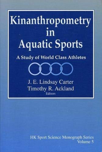 Stock image for Kinanthropometry in Aquatic Sports: A Study of World Class Athletes for sale by ThriftBooks-Dallas