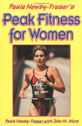 Imagen de archivo de Paula Newby-Fraser's Peak Fitness for Women a la venta por Once Upon A Time Books