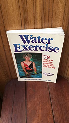 Stock image for Water Exercise : 78 Safe and Effective Exercises for Fitness and Therapy for sale by SecondSale