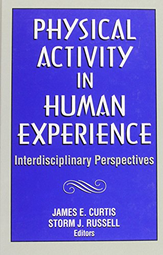 Beispielbild fr Physical Activity in Human Experience: Interdisciplinary Perspectives zum Verkauf von AwesomeBooks