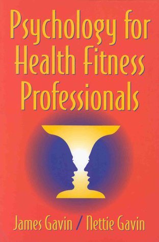 Psychology for Health Fitness Professionals (9780873227759) by Gavin, James; Gavin, Nettie