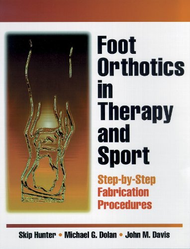 Foot Orthotics in Therapy and Sport (9780873228299) by Hunter, Skip; Dolan, Michael; Davis, John