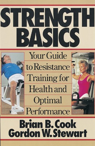 Stock image for Strength Basics : Your Guide to Resistance Training for Health and Optimal Performance for sale by Better World Books