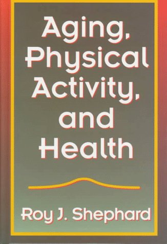 Imagen de archivo de Aging, Physical Activity, and Health a la venta por Better World Books