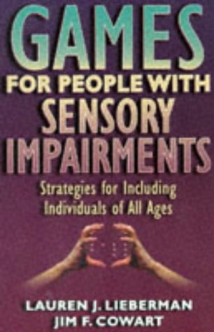 Stock image for Games for People with Sensory Impairments : Strategies for Including Individuals of All Ages for sale by Better World Books