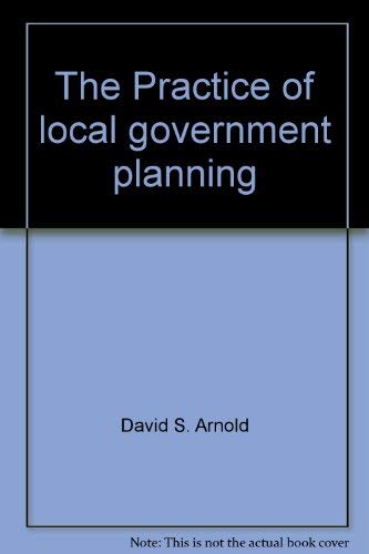 Imagen de archivo de The Practice of local government planning (Municipal management series) a la venta por ThriftBooks-Dallas