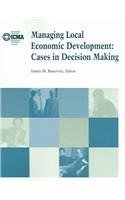 Beispielbild fr Managing Local Economic Development: Cases in Decision Making zum Verkauf von ThriftBooks-Atlanta