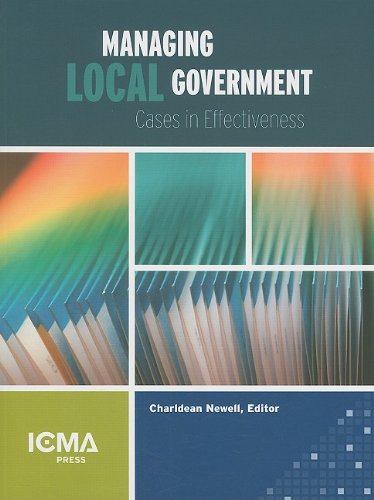 Beispielbild fr Managing Local Government: Cases in Effectivenes zum Verkauf von Books of the Smoky Mountains