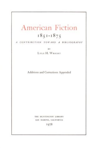 American Fiction, 1851-1875: 1851-1875 v. 2: A Contribution Toward a Bibliography