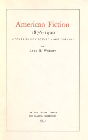 AMERICAN FICTION 1774-1900; A CONTRIBUTION TOWARD A BIBLIOGRAPHY; 3 VOLUMES