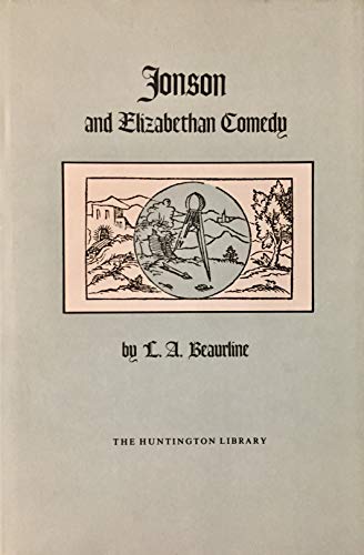 Beispielbild fr Jonson and Elizabethan Comedy: Essays in Dramatic Rhetoric zum Verkauf von Books From California