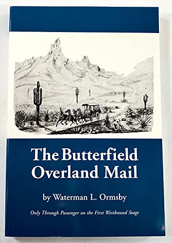 Stock image for The Butterfield Overland Mail: Only Through Passenger on the First Westbound Stage for sale by Books From California