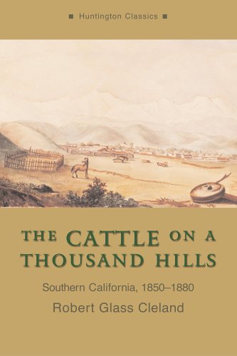 9780873280976: The Cattle on a Thousand Hills: Southern California, 1850-1880