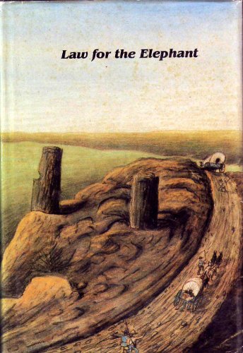 9780873281041: Law for the Elephant: Property and Social Behavior on the Overland Trail