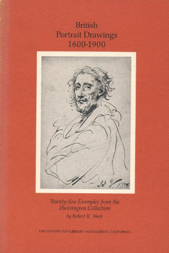 Stock image for British Portrait Drawings, 1600-1900: Twenty-Five Examples from the Huntington Collection for sale by Lot O'Books