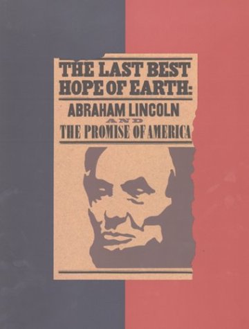 Beispielbild fr The Last Best Hope of Earth: Abraham Lincoln and the Promise of America zum Verkauf von Wonder Book