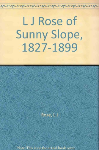 Beispielbild fr L J Rose of Sunny Slope, 1827-1899 zum Verkauf von Jack Skylark's Books