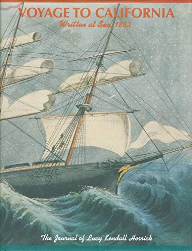 Beispielbild fr Voyage to California: Written at Sea, 1852: The Journal of Lucy Kendall Herrick zum Verkauf von Kell's Books