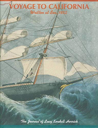 Imagen de archivo de Voyage to California: Written at Sea, 1852: The Journal of Lucy Kendall Herrick a la venta por Books From California