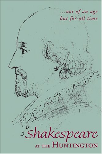 Imagen de archivo de Not of an Age, But for All Time: Shakespeare at the Huntington a la venta por ThriftBooks-Dallas