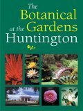 Beispielbild fr The Botanical Gardens at the Huntington: zum Verkauf von ThriftBooks-Dallas