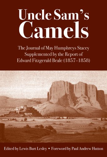 Beispielbild fr Uncle Sam's Camels : The Journal of May Humphreys Stacey Supplemented by the Report of of Edward Fitzgerald Beale (1857-1858) zum Verkauf von BASEMENT BOOKS