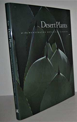 Stock image for Desert Plants: A Curators Introduction to the Huntington Desert Garden (The Huntington Library Garden Series) for sale by KuleliBooks