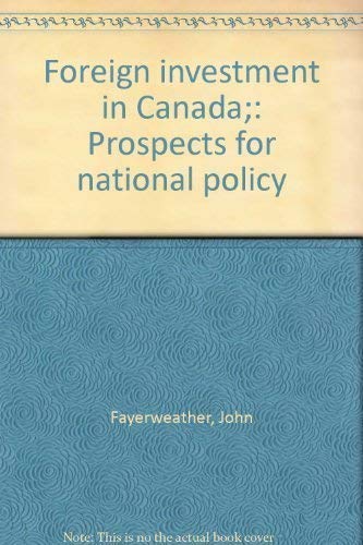 Imagen de archivo de Foreign Investment in Canada : Prospects for National Policy a la venta por Better World Books