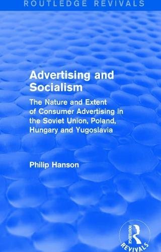 9780873320535: Advertising and socialism: The nature and extent of consumer advertising in the Soviet Union, Poland: The nature and extent of consumer advertising in the Soviet Union, Poland