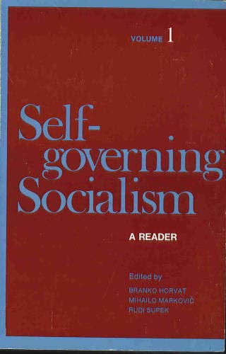 Stock image for Self-governing Socialism: Historical Development, Social and Political Philosophy (Volume 1) for sale by Sequitur Books