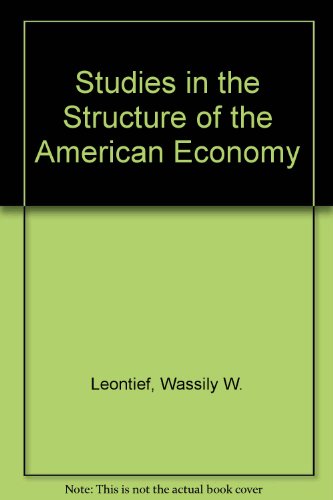 9780873320863: Studies in the Structure of the American Economy: Theoretical and Empirical Explorations in Input-Output Analysis