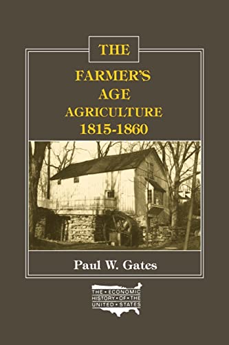 Stock image for The Farmer's Age: Agriculture 1815-1860 (The Economic History of the United States, Vol. 3) for sale by Adkins Books