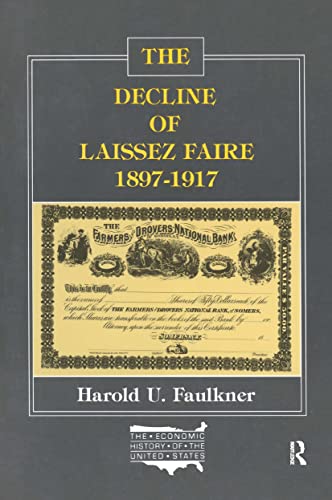 Stock image for The Decline of Laissez Faire, 1897-1917 (The Economic History of the United States Vol. 7) for sale by Wonder Book