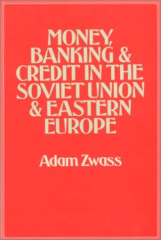 Beispielbild fr Money, Banking, and Credit in the Soviet Union and Eastern Europe zum Verkauf von Better World Books