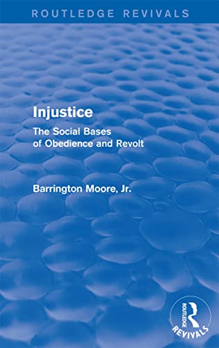 9780873321457: Injustice: The Social Bases of Obedience and Revolt: The Social Bases of Obedience and Revolt: The Social Bases of Obedience and Revolt