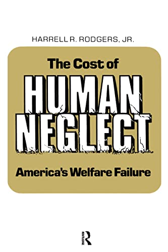 Beispielbild fr The Cost of Human Neglect: America's Welfare Failure zum Verkauf von Top Notch Books