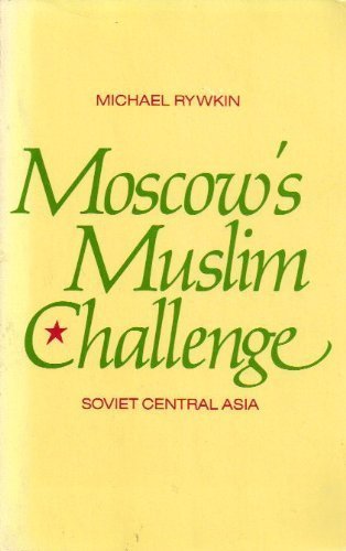 Imagen de archivo de Moscow's Muslim Challenge: Soviet Central Asia a la venta por Sessions Book Sales
