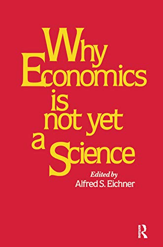 Stock image for Why Economics Is Not Yet a Science for sale by Blackwell's