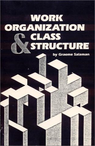 Beispielbild fr Work Organization and Class Structure zum Verkauf von Wonder Book