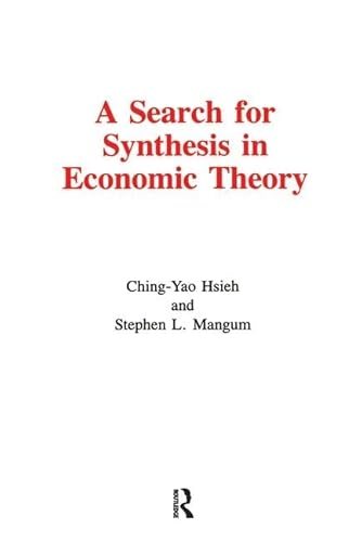 A Search for Synthesis in Economic Theory (Bibl. Di Quarderni D'Italianistica; 2) (9780873323284) by Hsieh, Ching-Yao; Magnum, S.L.; Mangum, Stephen L.