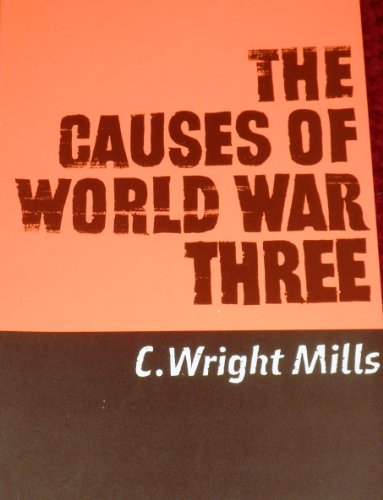 The Causes of World War Three (9780873323574) by C. Wright Mills