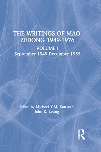 The Writings: v. 1: 1949-55: Volume I September 1949-December 1955 (Writing of Mao Zedong, 1949-1976 Vol. 1) (9780873323918) by Mao, Zedong; Kau, M.Y.M.; Leung, Laifong