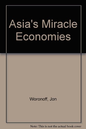 Beispielbild fr ASIA'S MIRACLE ECONOMIES Woronoff, Jon zum Verkauf von GridFreed