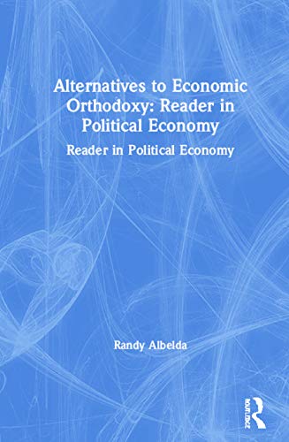 Beispielbild fr Alternatives to Economic Orthodoxy : Reader in Political Economy zum Verkauf von Better World Books