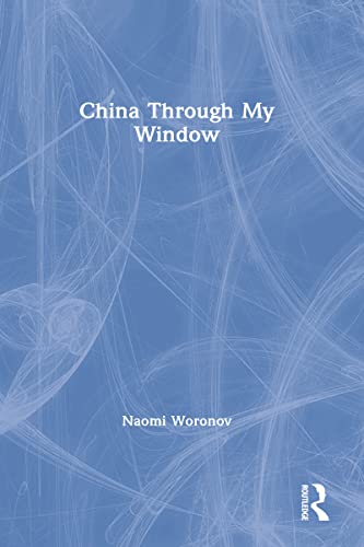 Stock image for CHINA Through My Window for sale by Gian Luigi Fine Books