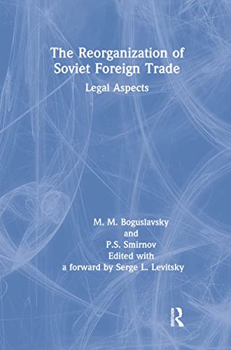 Stock image for The Reorganization of Soviet Foreign Trade: Legal Aspects for sale by Bookmans