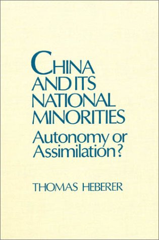 Stock image for China and Its National Minorities: Autonomy or Assimilation: Autonomy or Assimilation for sale by ThriftBooks-Atlanta