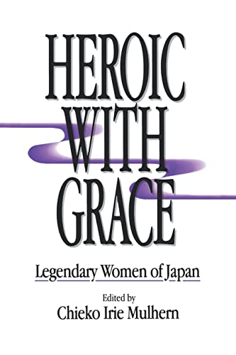 Stock image for Heroic with Grace: Legendary Women of Japan for sale by Blackwell's