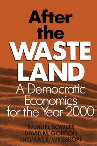 Imagen de archivo de After the Waste Land: Democratic Economics for the Year 2000 a la venta por Your Online Bookstore